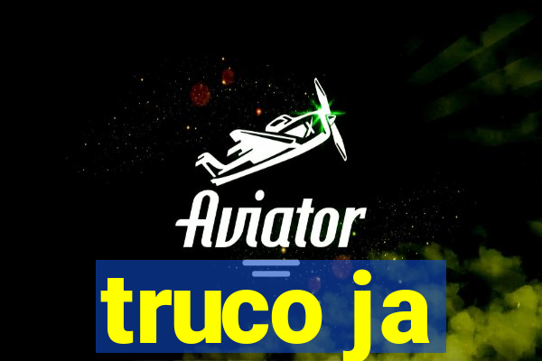 truco ja