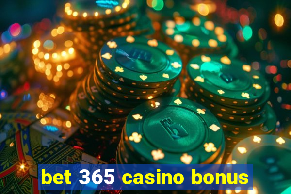 bet 365 casino bonus