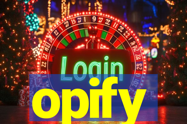 opify