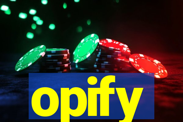 opify