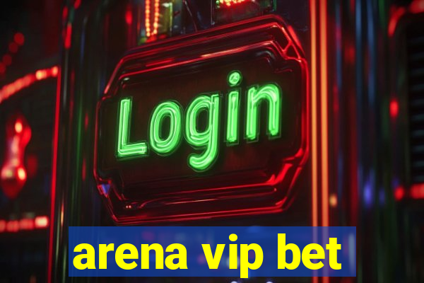 arena vip bet