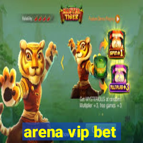 arena vip bet