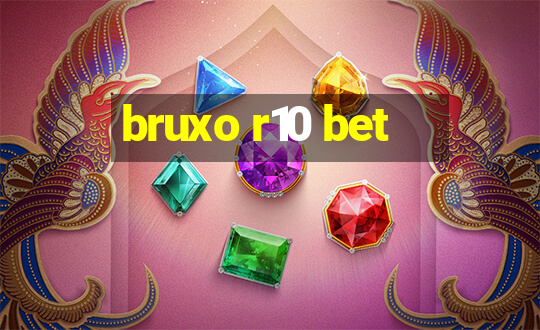 bruxo r10 bet