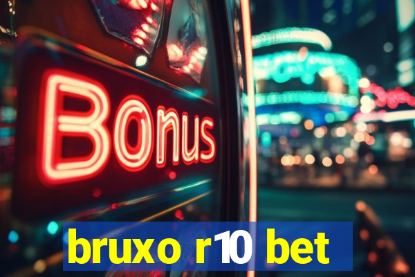 bruxo r10 bet