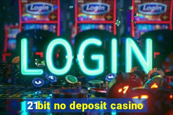 21bit no deposit casino