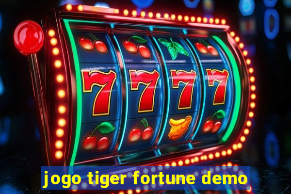 jogo tiger fortune demo