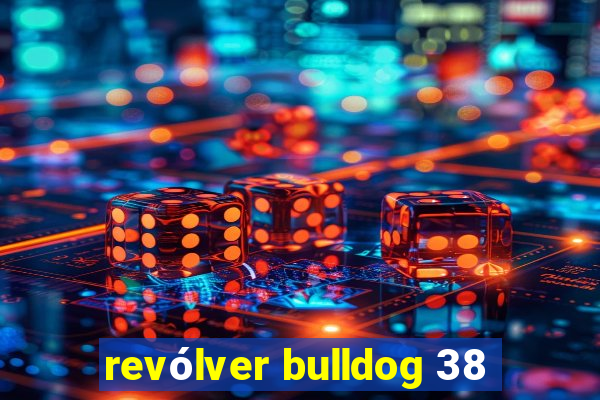 revólver bulldog 38