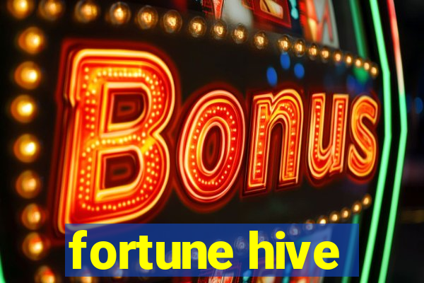 fortune hive