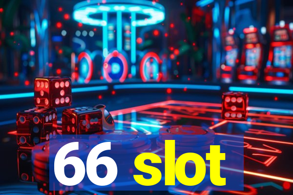 66 slot