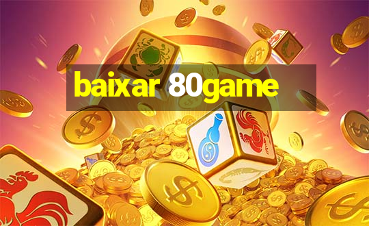 baixar 80game