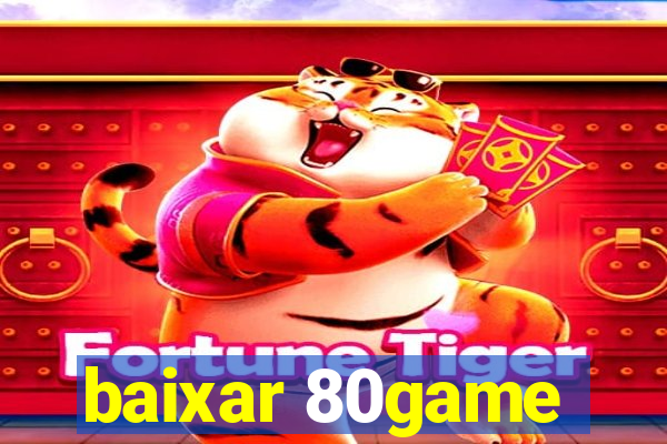 baixar 80game