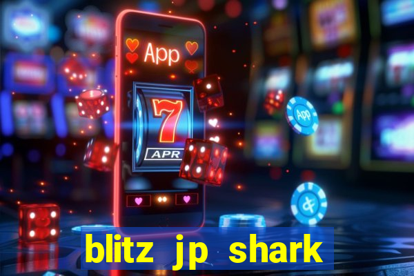 blitz jp shark blitz slot