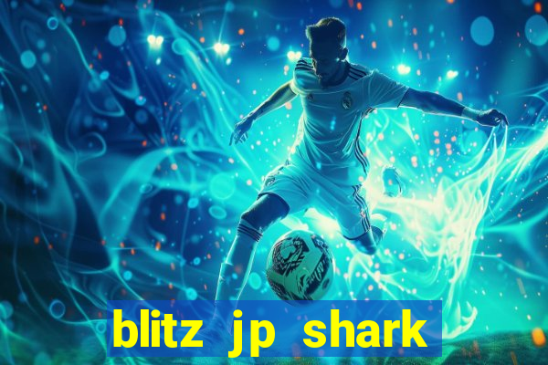 blitz jp shark blitz slot