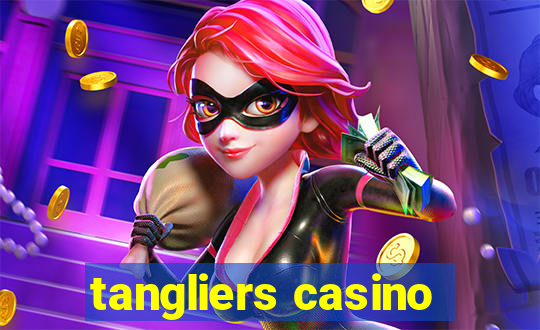 tangliers casino