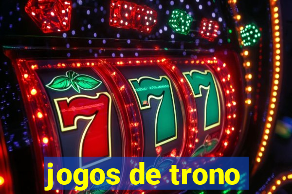 jogos de trono