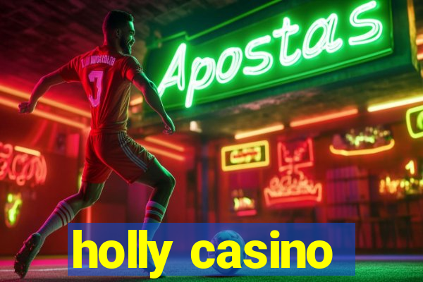 holly casino