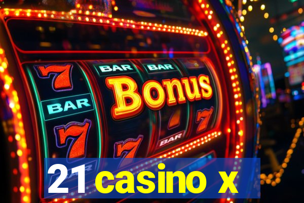 21 casino x