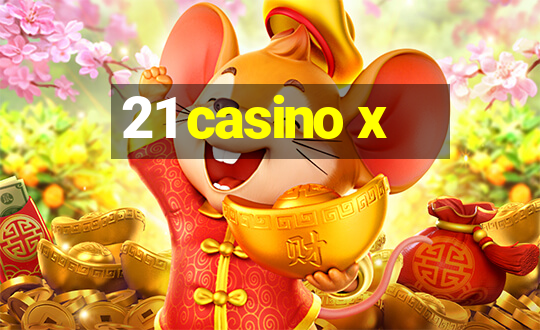 21 casino x