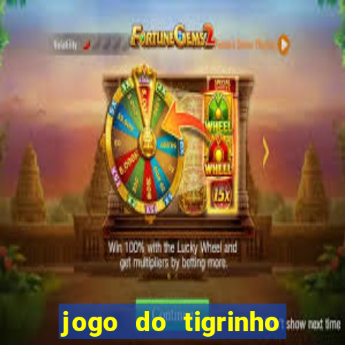 jogo do tigrinho bonus sem deposito