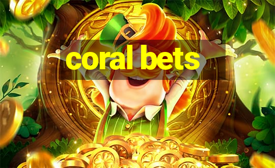 coral bets