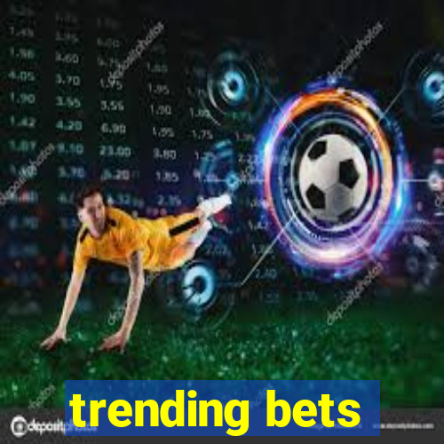 trending bets