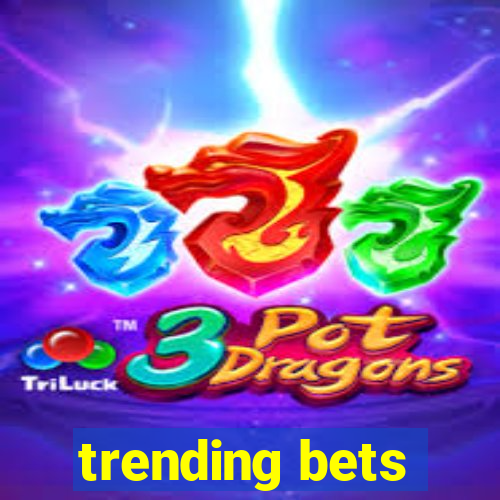 trending bets