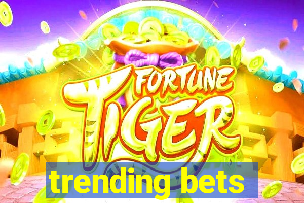 trending bets