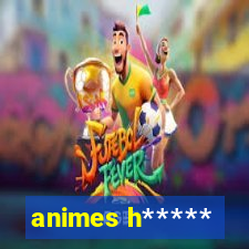 animes h*****