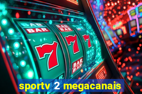 sportv 2 megacanais