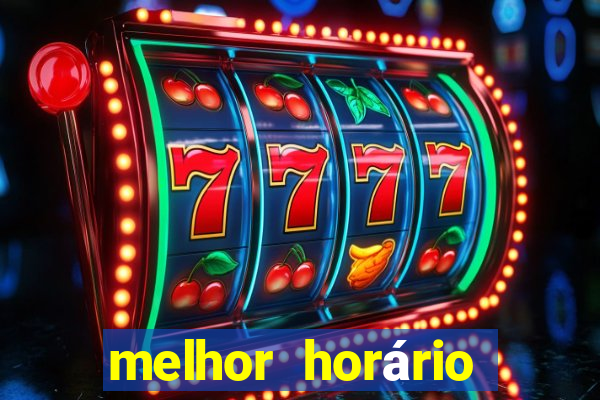 melhor horário para jogar fortune tiger a noite hoje