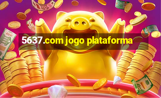 5637.com jogo plataforma