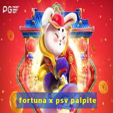 fortuna x psv palpite