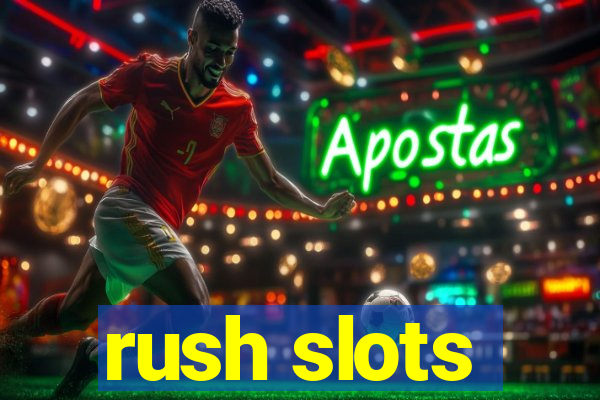 rush slots