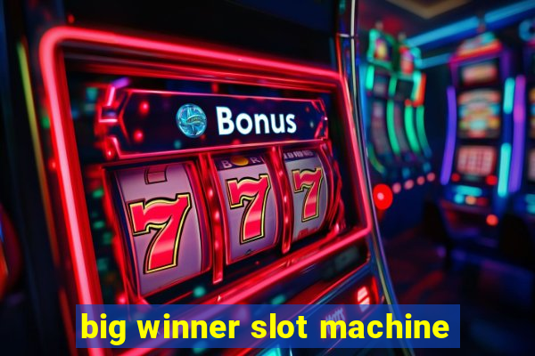 big winner slot machine