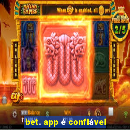 bet. app é confiável