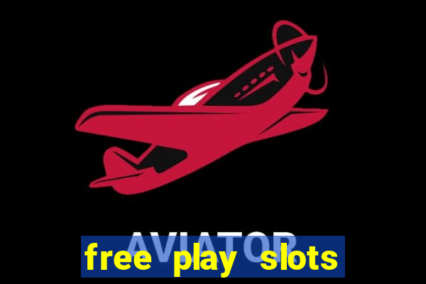 free play slots online no download