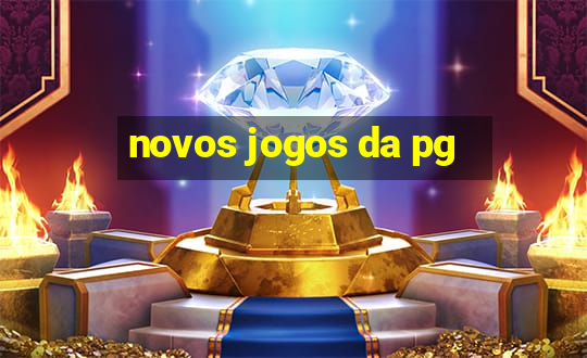 novos jogos da pg