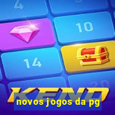 novos jogos da pg