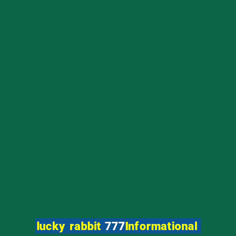 lucky rabbit 777Informational