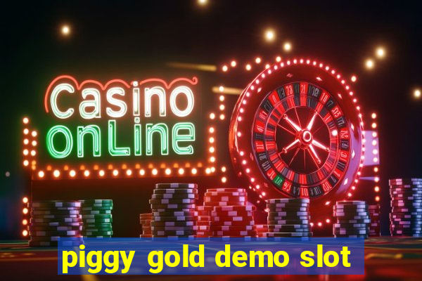 piggy gold demo slot