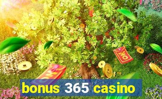 bonus 365 casino