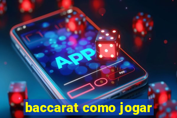 baccarat como jogar