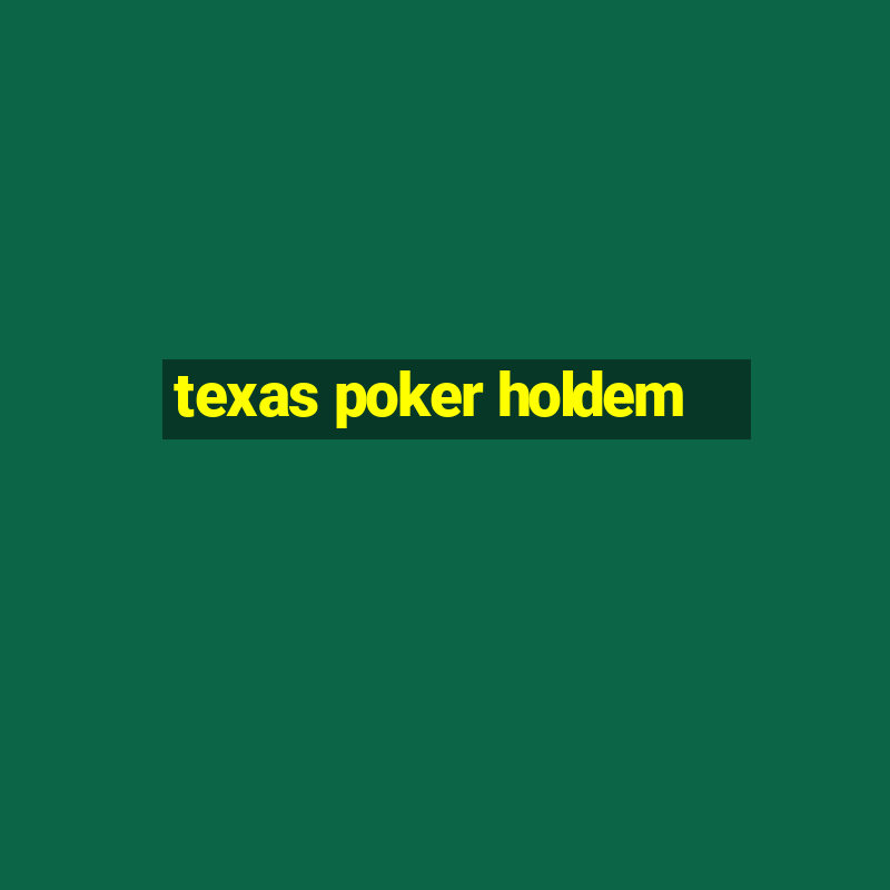 texas poker holdem