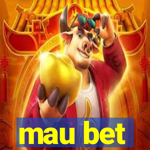 mau bet