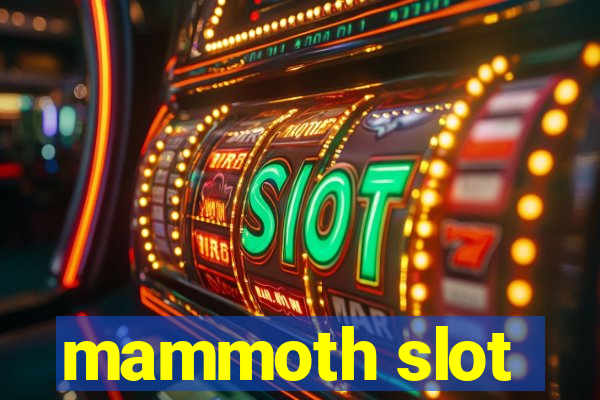 mammoth slot