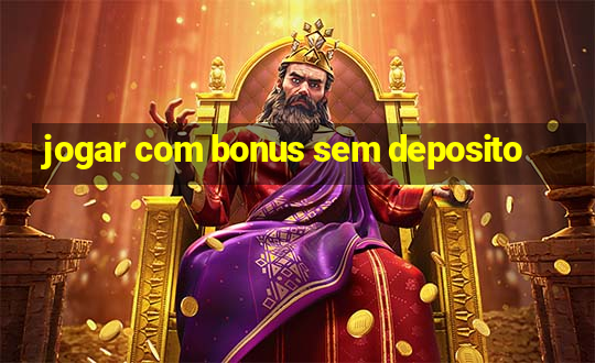 jogar com bonus sem deposito