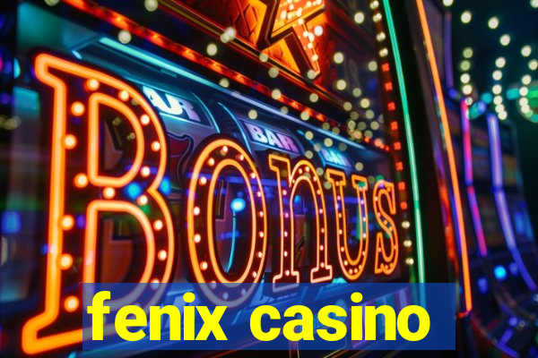 fenix casino