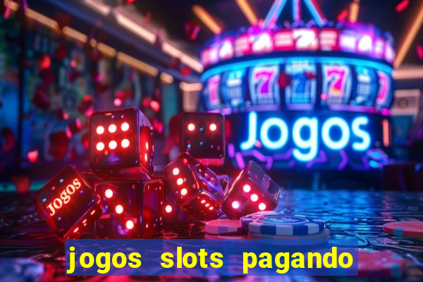 jogos slots pagando no cadastro