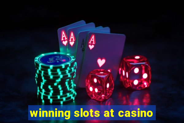 winning slots at casino