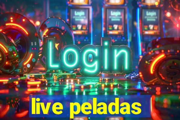 live peladas